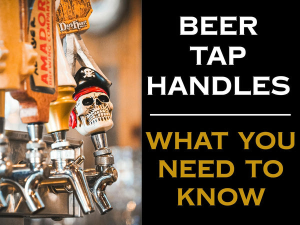 A Quick Guide to Beer Tap Handles: What You Need to Know - Custom Brew Gear