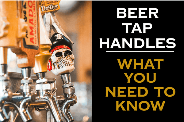 A Quick Guide to Beer Tap Handles: What You Need to Know - Custom Brew Gear