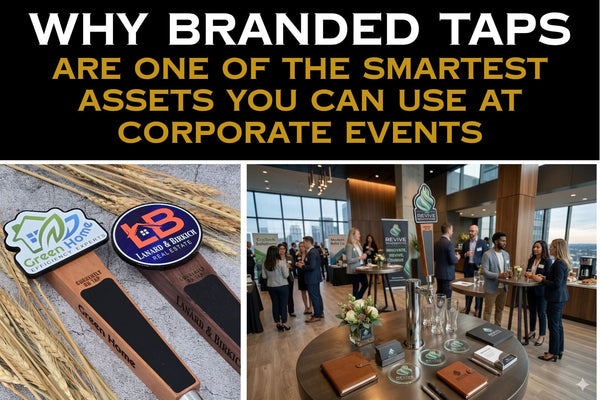 Why Branded Taps Are One of the Smartest Assets You Can Use at Corporate Events - Custom Brew Gear