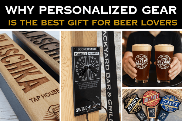 Why Personalized Gear Is the Best Gift for Beer Lovers - Custom Brew Gear